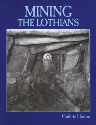 Mining the Lothians (Paperback)