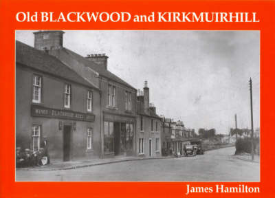 Old Blackwood and Kirkmuirhill (Paperback)