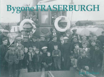 Bygone Fraserburgh (Paperback)