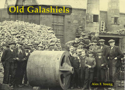 Old Galashiels: With Clovenfords, Caddonfoot, Lindean, Abbotsford and Netherbarns (Paperback)