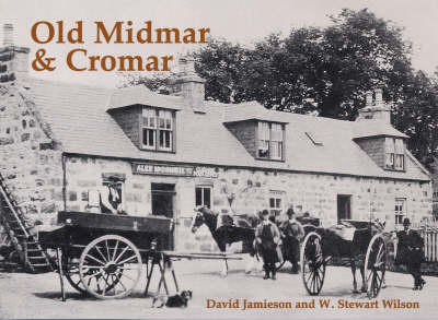 Old Midmar and Cromar: with Torphins and Lumphanan (Paperback)