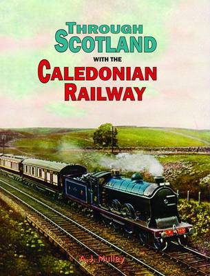 Through Scotland with the Caledonian Railway (Hardback)