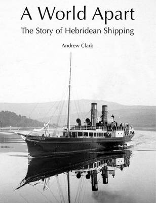 A World Apart: The Story of Hebridean Shipping (Paperback)