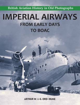 Imperial Airways - From Early Days to BOAC (Paperback)