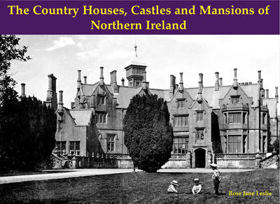 The Country Houses, Castles and Mansions of Northern Ireland (Paperback)