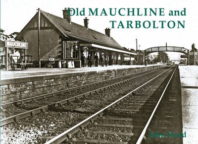 Old Mauchline and Tarbolton: With Crosshands, Failford and Stair (Paperback)