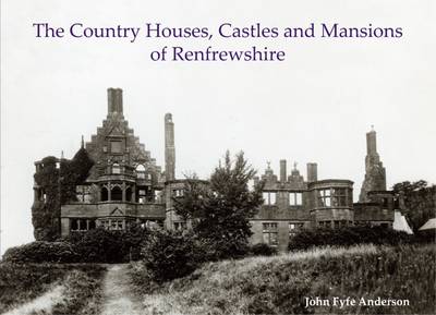 The Country Houses, Castles and Mansions of Renfrewshire (Paperback)