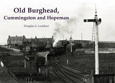 Old Burghead, Cummingstown and Hopeman (Paperback)