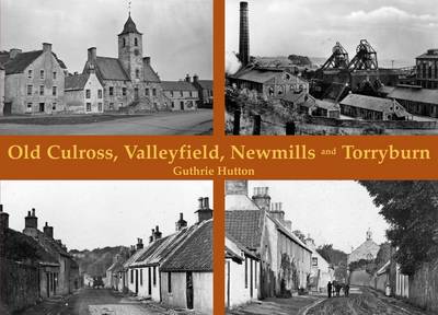 Old Culross, Valleyfield, New Mills and Torryburn (Paperback)