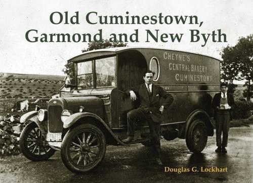 Old Cuminestown, Garmond and New Byth (Paperback)