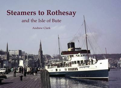 Steamers to Rothesay and the Isle of Bute (Paperback)