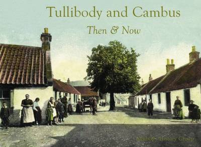 Tullibody and Cambus: Then & Now (Paperback)