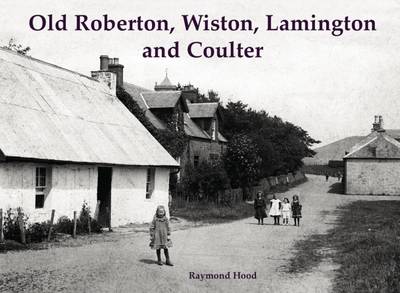 Old Roberton, Wiston, Lamington and Coulter (Paperback)