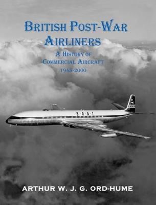 British Post-War Airliners: A History of Commercial Aircraft 1945-2000 (Paperback)