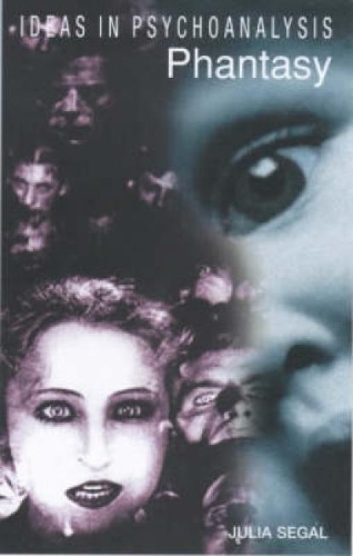 Phantasy - Ideas in Psychoanalysis (Paperback)