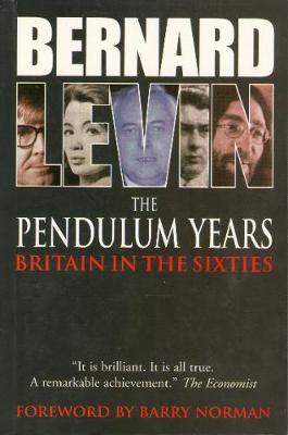 The Pendulum Years: Britain and the Sixties (Paperback)