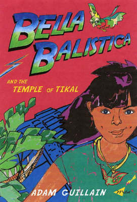 Bella Balistica And The Temple Of Tikal (Paperback)