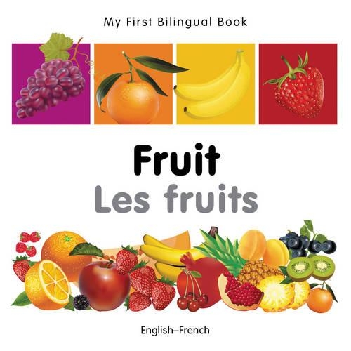 My First Bilingual Book - Fruit - English-french - My First Bilingual Book (Board book)