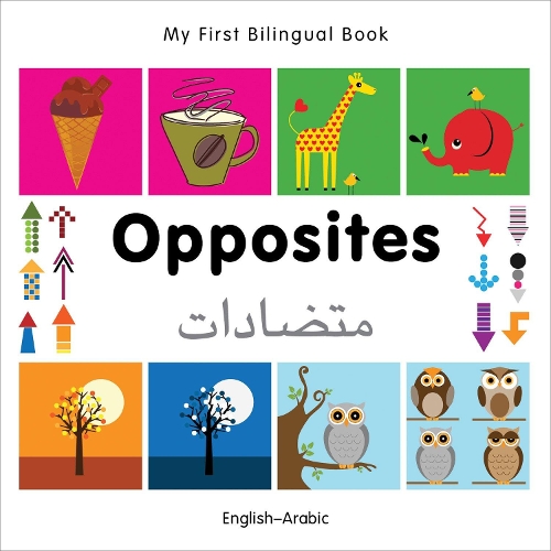 My First Bilingual Book - Opposites: English-spanish - My First Bilingual Book (Board book)