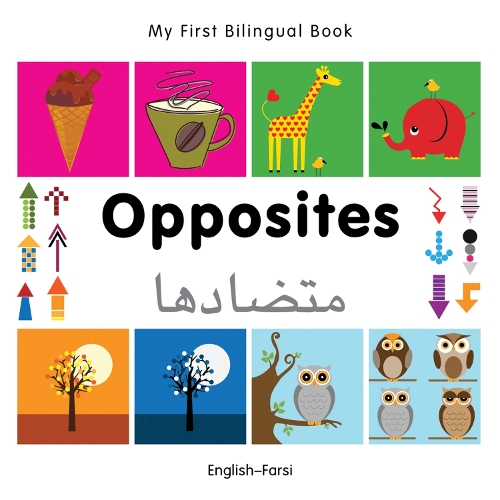 My First Bilingual Book - Opposites: English-spanish - My First Bilingual Book (Board book)