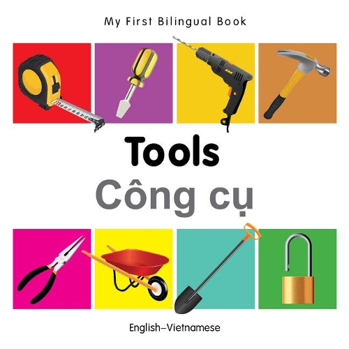 My First Bilingual Book - Tools - English-vietnamese - My First Bilingual Book (Board book)