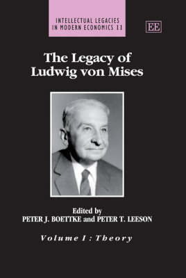 The Legacy of Ludwig von Mises - Intellectual Legacies in Modern Economics Series 11 (Hardback)