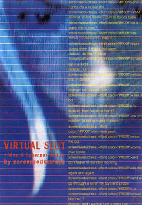Virtual Slut: I Was a Cybersex Addict (Paperback)