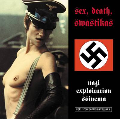 Sex, Death, Swastikas: Nazi Exploitation SSinema - Persistence of Vision 8 (Paperback)
