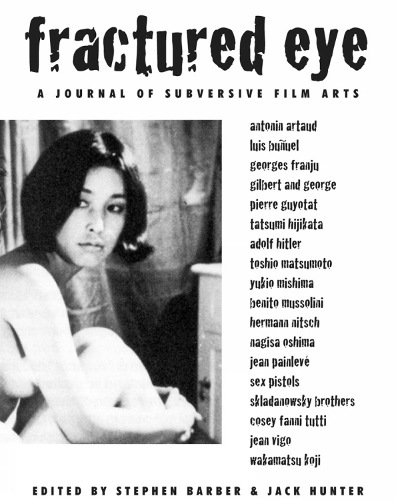 Fractured Eye Volume One: A Journal of Subversive Film Arts (Paperback)