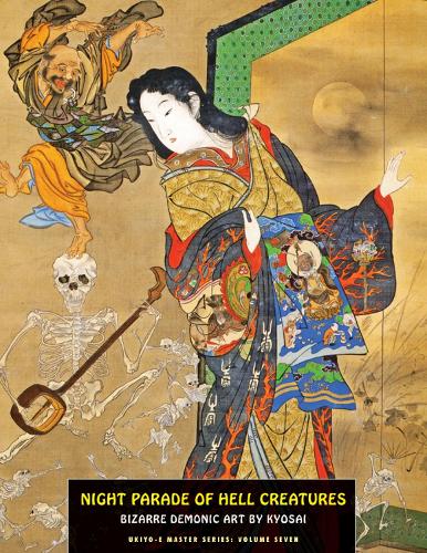 Night Parade Of Hell Creatures: Bizarre Demonic Art by Kyosai (Paperback)
