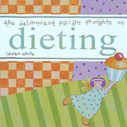 The Delinquent Fairy's Thoughts on Dieting (Hardback)
