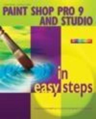 Paint Shop Pro 9 in Easy Steps - In Easy Steps Series (Paperback)