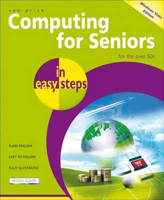 Computing for Seniors in Easy Steps: Windows Vista Edition - In Easy Steps (Paperback)