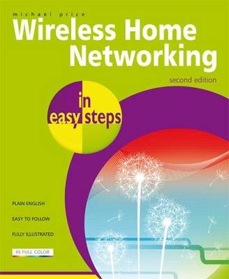 Wireless Home Networking in Easy Steps - In Easy Steps (Paperback)