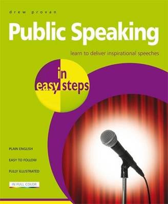 Public Speaking in easy steps: Learn to Deliver Inspirational Speeches (Paperback)