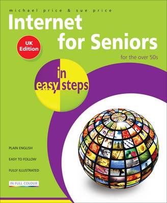 Internet for Seniors in Easy Steps: Windows 7 - In Easy Steps (Paperback)