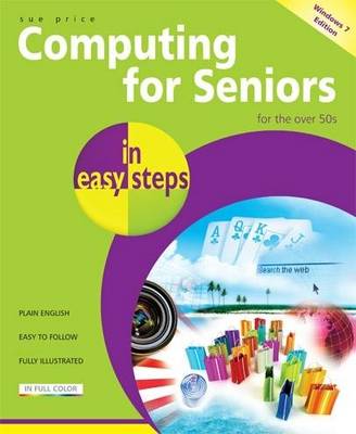 Computing for Seniors in easy steps win 7 ed: Updated for Windows 7 (Paperback)