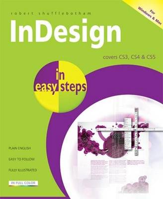 InDesign in Easy Steps: Covers CS3, CS4 and CS5 - In Easy Steps (Paperback)