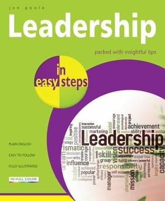 Leadership Skills in easy steps: Packed with Insightful Tips (Paperback)