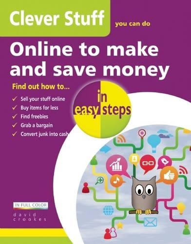 Clever Stuff You Can Do Online to Make and Save Money in Easy Steps (Paperback)