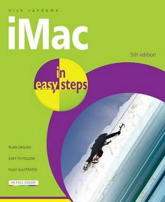 iMac in Easy Steps: Covers OS X Yosemite 10.10 - In Easy Steps (Paperback)