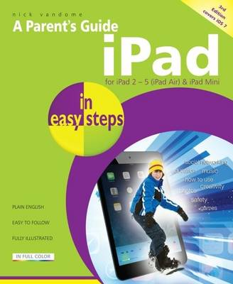 Parent's Guide to the iPad in easy steps: Covers iOS 7 (Paperback)