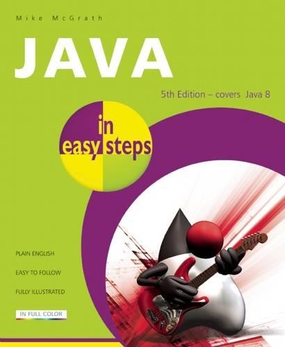 Java in Easy Steps: Covers Java 8 (Paperback)