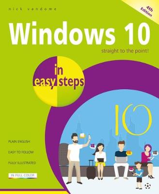 Windows 10 in easy steps: Covers the April 2018 Update - In Easy Steps (Paperback)