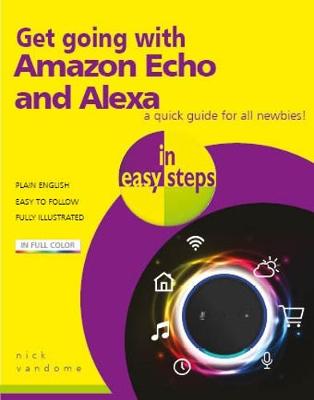 Get going with Amazon Echo and Alexa in easy steps - In Easy Steps (Paperback)