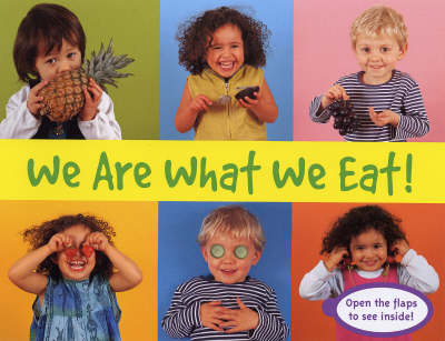 We are What We Eat! - Things I Eat! (Hardback)