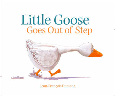 Little Goose Goes Out of Step - Picture Books (Paperback)