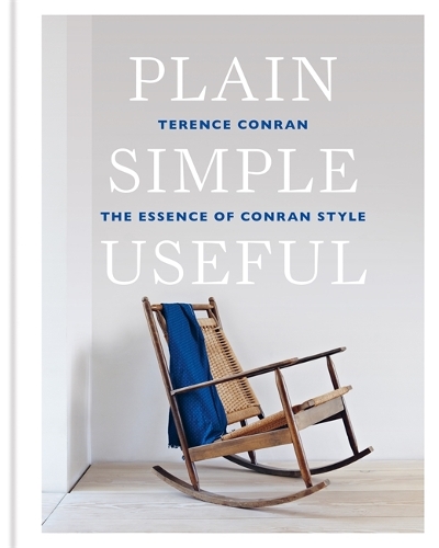 Plain Simple Useful: The Essence of Conran Style (Hardback)