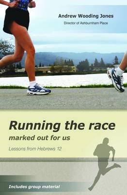Running the Race Marked Out for Us: Lessons from Hebrews 12 (Paperback)