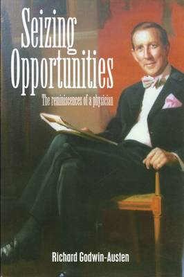 Seizing Opportunities: The Reminiscences of a Physician (Hardback)